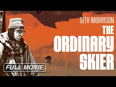 The Ordinary Skier (Full Documentary) Freeskiing, Professional Skiing, Skiing Sport, Seth Morrison