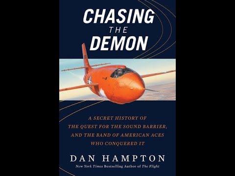 Chasing the Demon. A Secret History of the Quest for the Sound Barrier 2018, Dan Hampton